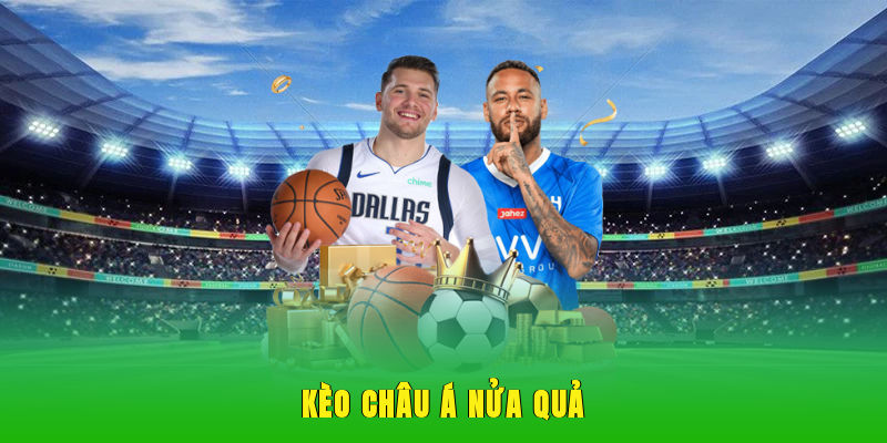 Kèo châu Á nửa quả