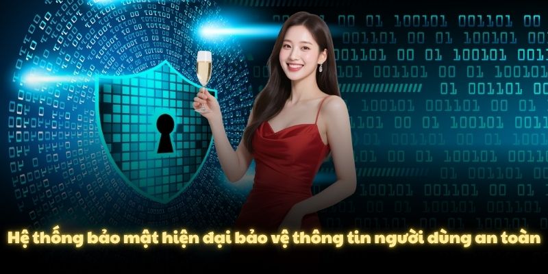 Hệ thống bảo mật hiện đại bảo vệ thông tin người dùng an toàn
