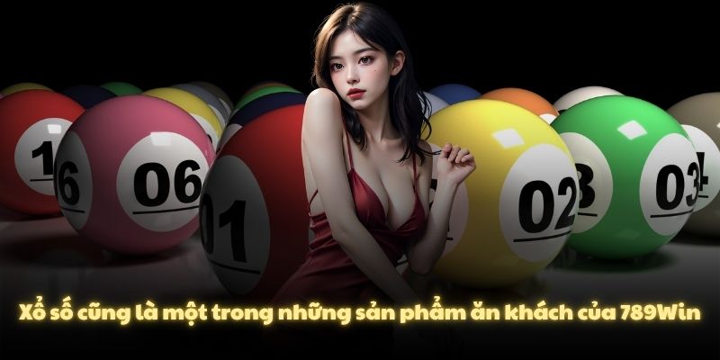 Xổ số cũng là một trong những sản phẩm ăn khách của 789Win
